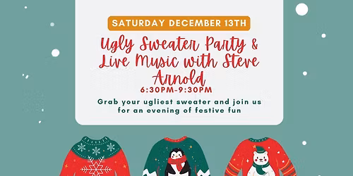 Ugly Sweater & Live Music with Steve Arnold 