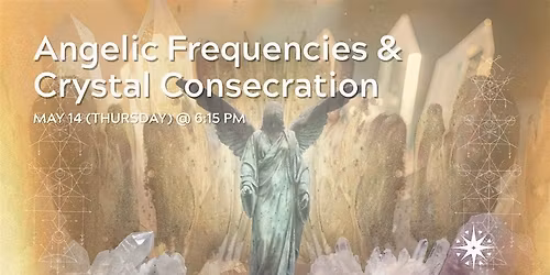 Angelic Frequencies & Crystal  Consecration
