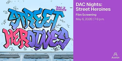 DAC Nights: Street Heroines