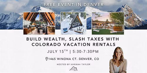 Build Wealth, Slash Taxes With Colorado Vacation Rentals