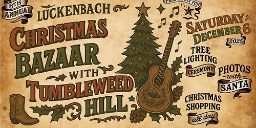 8th Annual Luckenbach Christmas Bazaar + Tumbleweed Hill