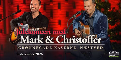 Julekoncert med Mark & Christoffer (N\u00e6stved)