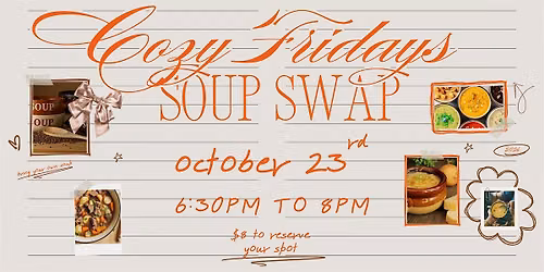 Cozy Fridays - Soup Swap