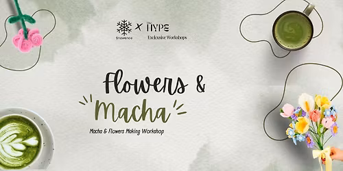Flowers & Macha