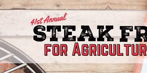 41st Annual STEAK FRY FOR AGRICULTURE