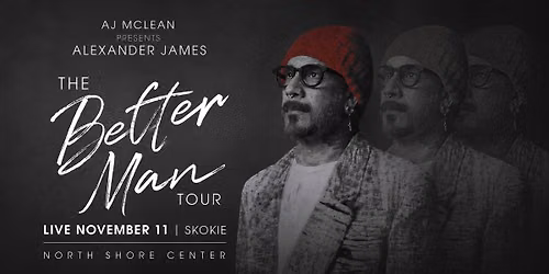 AJ McLean Presents Alexander James: The Better Man Tour