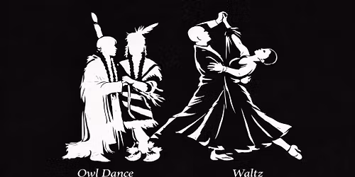 Powwow Drumming Ballroom: The Owl\/Rabbit Dance & the Waltz\/Foxtrot