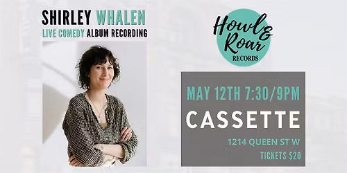 Shirley Whalen LIVE COMEDY Album Recording - Presented by Howl & Roar!