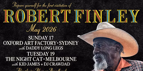 ROBERT FINLEY with Kid James and DJ Crawdad | THE NIGHT CAT, MELBOURNE, VIC