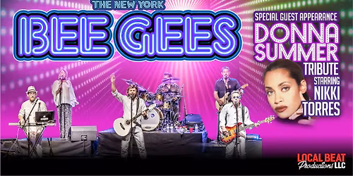 THE NEW YORK BEE GEES (Special Guest Nikki Torres - Donna Summer Tribute)
