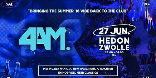 4AM. | HEDON ZWOLLE