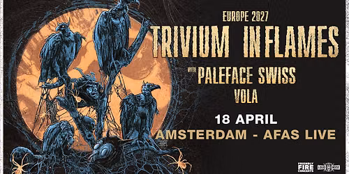 TRIVIUM + IN FLAMES \/\/ AFAS LIVE