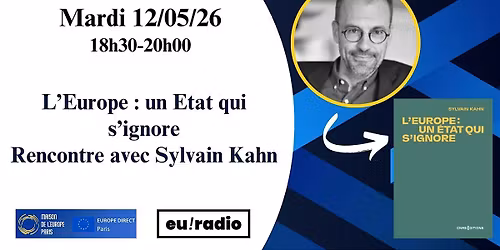 L'Europe : un Etat qui s'ignore - rencontre avec Sylvain Kahn
