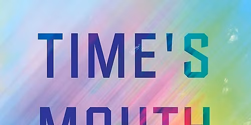 February Book Club: Time's Mouth by Edan Lepucki
