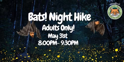 Bats! Night Hike Adults Only!