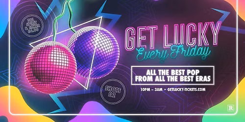 Get Lucky - Nottingham's Biggest Friday Night - 02\/10\/26