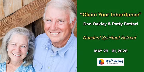 "Claim Your Inheritance," Weekend Nondual Spiritual Retreat with Don Oakley and Patty Bottari