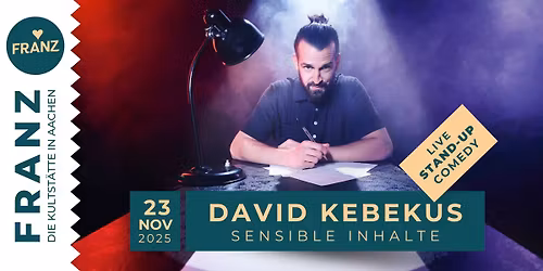DAVID KEBEKUS \u2022 \u201eSENSIBLE INHALTE\u201c \u2022 STAND-UP COMEDY