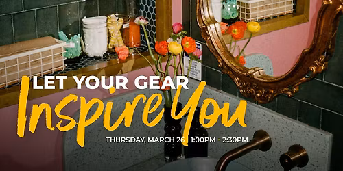 Let your gear inspire you