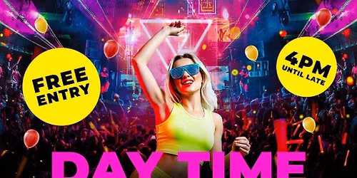 Daytime Clubbing | 4pm-10pm