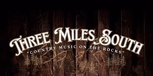 Three Miles South