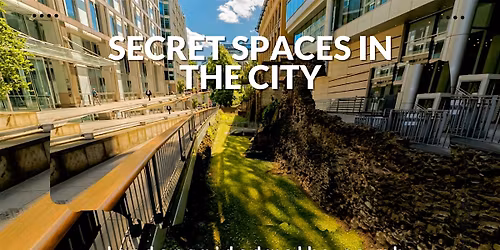 Secret Spaces in the City Walking Tour