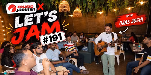 LETS JAM 191 WITH OJAS JOSHI