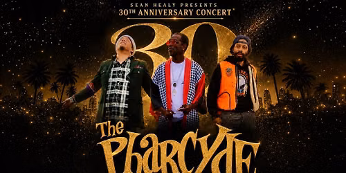 Sean Healy Presents 30th Anniversary Concert w\/ The Pharcyde + Guests