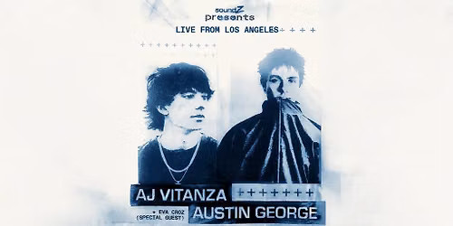 soundZ Presents: AJ Vitanza & Austin George w\/ Eva Croz