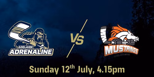 Adelaide Adrenaline VS Melbourne Mustangs - Sunday 12th July
