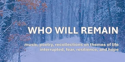 Who Will Remain & Arts Alive