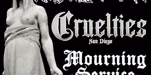 Richie Filth w\/ Cruelties (SD) and Mourning Service +NordictR\u00e5k & Eavesdrop