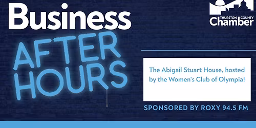 Business After Hours at The Abigail Stuart House, hosted by the Women's Club of Olympia!