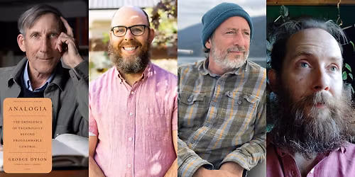 George Dyson, Donald Antenen, Simon Graves, & Casey Connor- A Technology Discussion