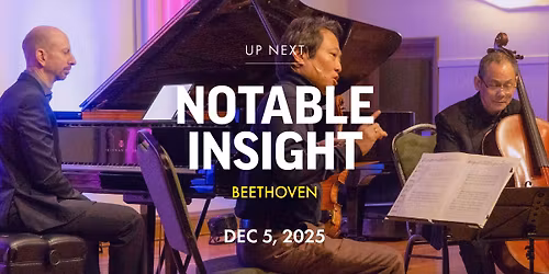 Notable Insight: Beethoven Trio - SLO Music Festival, Dec 5-7