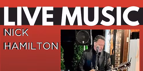 LIVE MUSIC W\/ Nick Hamilton