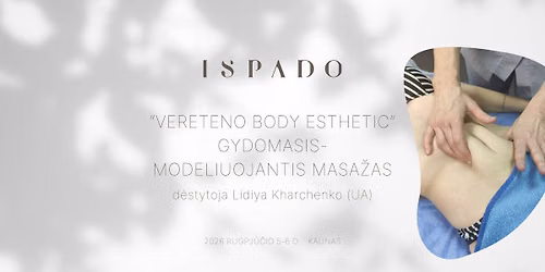 NAUJIENA: \u201cVERETENO BODY ESTHETIC\u201d gydomasis-modeliuojantis masa\u017eas