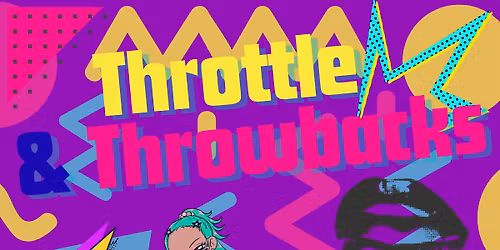 Throttle & Throwbacks