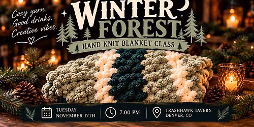 Hand Knit Blanket Workshop at TrashHawk Tavern