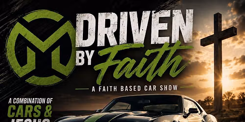 Driven by Faith - CAR SHOW\ud83e\udd19