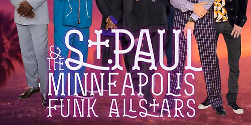 St. Paul & The Minneapolis Funk All-Stars NEW DATE!!!