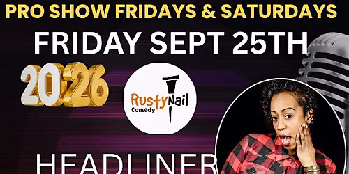 Rusty Nail  Comedy Club Fridays :Keesha Brownie*8 PM showtime