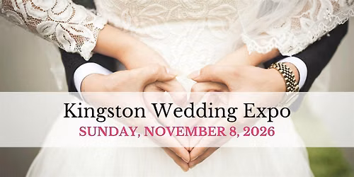 Kingston Wedding Expo Fall 2026