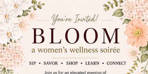 Bloom: A Woman\u2019s Wellness Soir\u00e9e