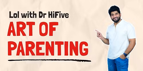 LOL with Dr Hifive : Art of Parenting