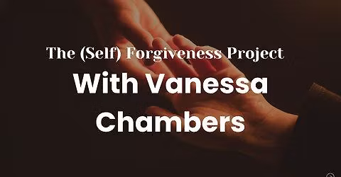 The (Self) Forgiveness Project