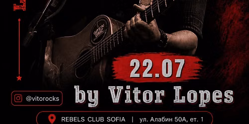 VITOR LOPES --- 22.07 --- 21:00 --- REBELS CLUB