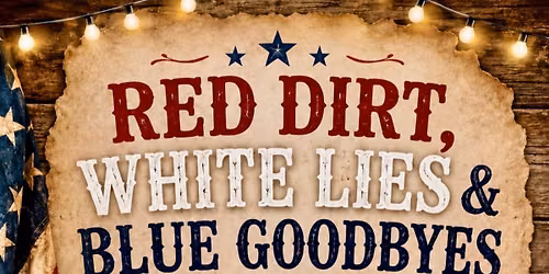 Farewell Party - Red Dirt, White Lies & Blue Goodbyes