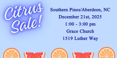 Citrus Sale - Aberdeen\/So. Pines from 1:00 pm - 3:00 pm at Grace Church