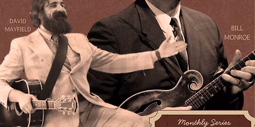 ROOTS: Masters of American Music: David Mayfield Celebrates Bill Monroe wsg Paul Kovac